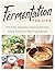 Fermentation for Life: 100 Easy Japanese Inspired Recipes Using Probiotic-Rich Ingredients