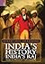 India's History, India's Ra...