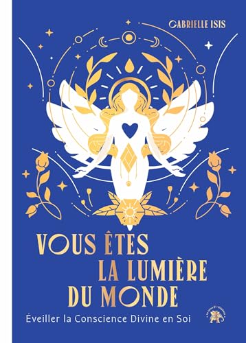 Vous êtes la Lumière du Monde: Eveiller la Conscience Divine en Soi (Paperback)