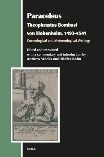 Paracelsus (Theophrastus Bombast von Hohenheim, 1493–1541), Cosmological and Meteorological Writings (Aries Book Series, 36)