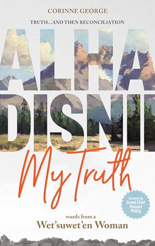Alha Disnii My Truth: Words from a Wet'suwet'en Woman (Paperback)