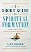 Short Guide to Spiritual Formation