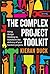 The Complex Project Toolkit: Using design thinking to transform the delivery of your hardest projects