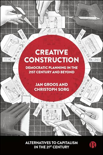Creative Construction: Democratic Planning in the 21st Century and Beyond (Kindle Edition)