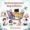 My Grandparents' Bag of Stories by Nishant Joshi