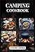 Camping Cookbook by Tiffany Greer