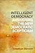 Intelligent Democracy: Answering the New Democratic Scepticism (Philosophy, Politics, and Economics)