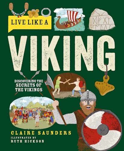 Live Like A Viking: Discovering the Secrets of the Vikings (Hardcover)