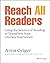 Reach All Readers: Using the Science of Reading to Transform Your Literacy Instruction