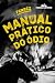 Manual prático do ódio (Portuguese Edition)