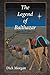 The Legend of Balthazar by Dick Morgan
