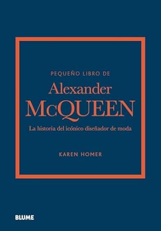 Pequeño libro de Alexander McQueen: La historia de la icónica casa de moda by Karen Homer