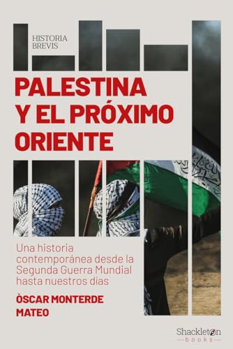 Palestina y el próximo Oriente: Una historia contemporánea desde la Segunda Guerra Mundial hasta nuestros días (Paperback)