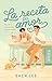 La receta del amor: Una historia de novios falsos y pastelitos de luna