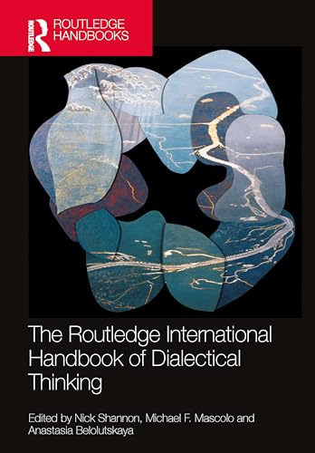 The Routledge International Handbook of Dialectical Thinking (Hardcover)