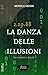 La danza delle illusioni: 2...