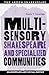 Multisensory Shakespeare and Specialized Communities by Sheila T. Cavanagh