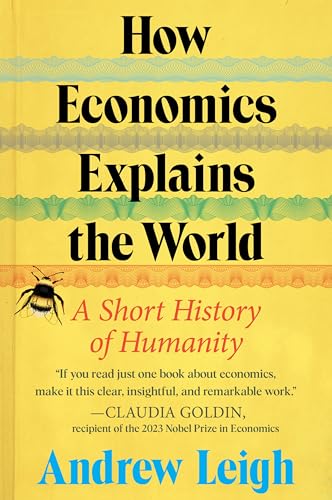 How Economics Explains the World: A Short History of Humanity (Kindle Edition)