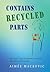 Contains Recycled Parts: My...