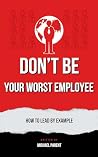 Don't be your wor...