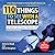 110 Things to See with a Te...