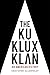 The Ku Klux Klan: An American History