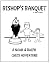 Bishop's Banquet - A Noah &...