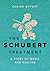 The Schubert Treatment: A Story of Music and Healing
