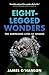 Eight-Legged Wonders: The Surprising Lives of Spiders