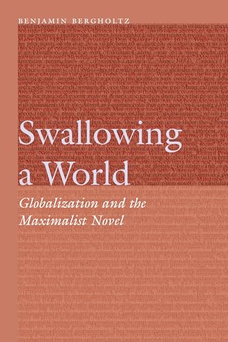 Swallowing a World: Globalization and the Maximalist Novel (Frontiers of Narrative)