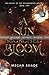 A Sun Scorched Bloom: Book Two of the Magic of the Wildflowers Trilogy