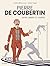 Pierre de Coubertin, entre ...