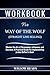 Workbook For Way Of The Wol...