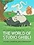 An Unofficial Guide to the World of Studio Ghibli