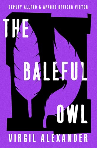 The Baleful Owl (Deputy Allred & Apache Officer Victor Book 3)