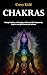 Chakras: Energy Healing, an...