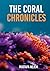 The Coral Chronicles,