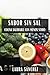 Sabor sin Sal: Cocina Saludable con Menos Sodio (Spanish Edition)