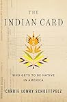 The Indian Card: Who Gets to Be Native in America Book cover for The Indian Card: Who Gets to Be Native in America