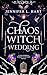 Chaos Witch Wedding by Jennifer L. Hart