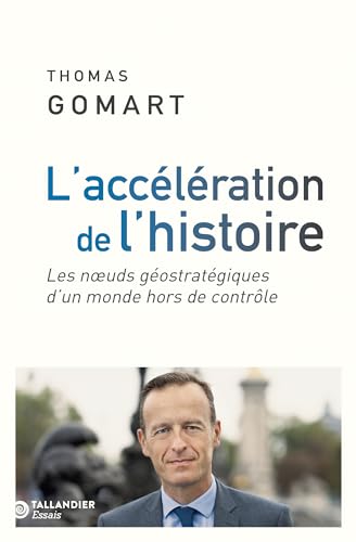 L'accélération de l'histoire: Les nœuds géostratégiques d'un monde hors de contrôle (French Edition)