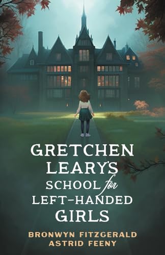 Gretchen Leary's School for Left-Handed Girls (Paperback)