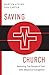 Saving Church: Restoring Th...