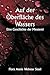 Auf der Oberfläche des Wassers Eine Geschichte der Meuterei (German Edition)