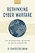 Rethinking Cyber Warfare: The International Relations of Digital Disruption