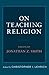 On Teaching Religion by Christopher I. Lehrich