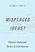 Misplaced Ideas?: Political...