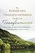 El poder del trabajo interno para la transformación by Ted Dunn