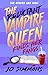 The Reluctant Vampire Queen...
