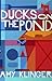 Ducks on the Pond: A Novel